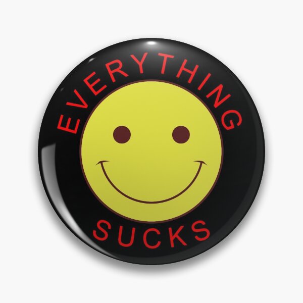 Item preview, EVERYTHING SUCKS :) designed and sold by CVLTZ.