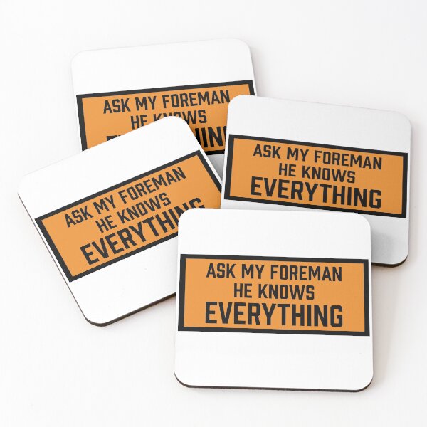Item preview, Ask My Foreman He Knows Everything designed and sold by RossDillon.