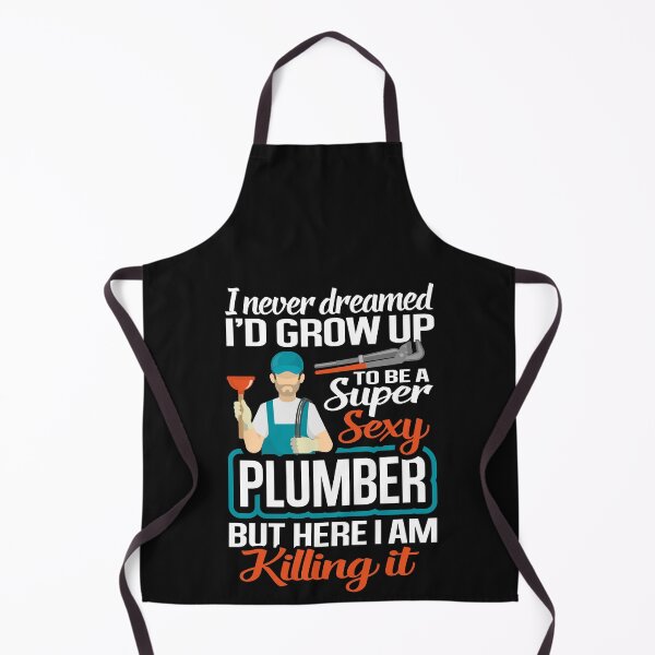 Item preview, I Never Dreamed I'd Grow Up Being A Super Sexy Plumber, I Love Plumbing  designed and sold by Merchking1.