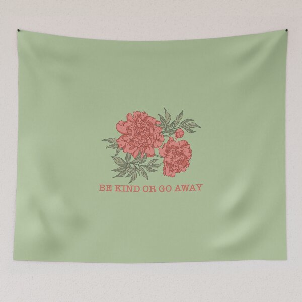 Item preview, Be Kind Or Go Away Peonies Flowers designed and sold by LaGode.