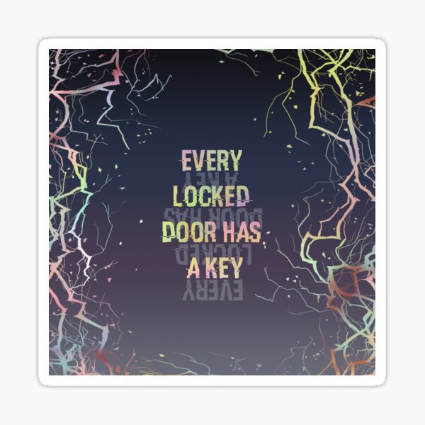 Every Locked Door Has A Key Sticker