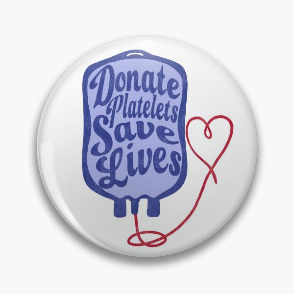 Item preview, Donate Platelets Save Lives designed and sold by BlissTheory.