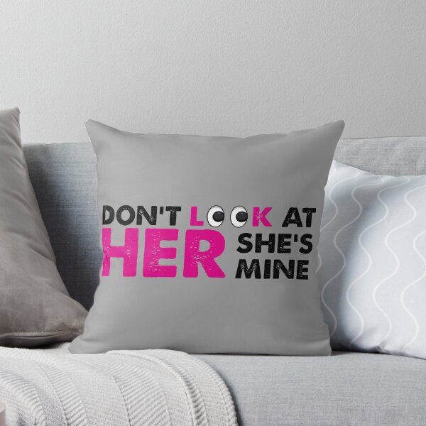 Item preview, Look At Her She's Mine, Girlfriend Boyfriend Gift, Girlfriend Gift designed and sold by HungDesigner.