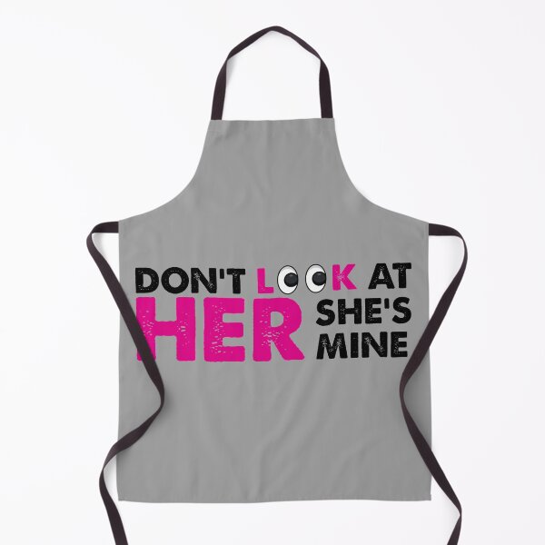 Item preview, Look At Her She's Mine, Girlfriend Boyfriend Gift, Girlfriend Gift designed and sold by HungDesigner.
