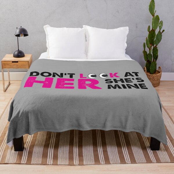 Item preview, Look At Her She's Mine, Girlfriend Boyfriend Gift, Girlfriend Gift designed and sold by HungDesigner.