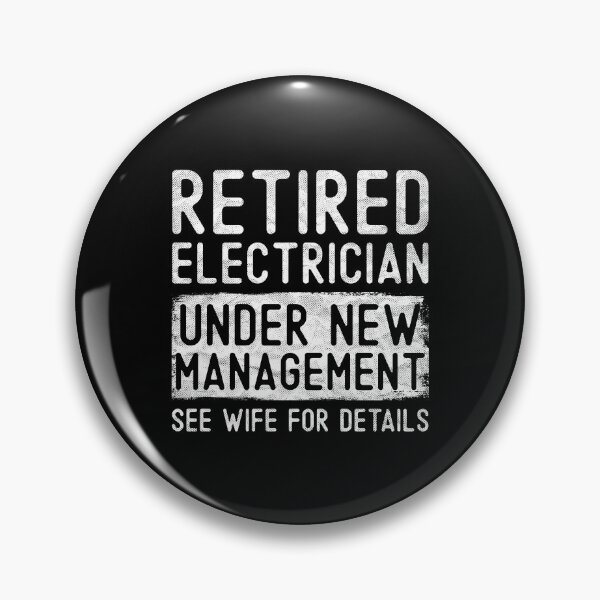 Item preview, Retired Electrician Under New Management See Wife Funny Grandpa Retirement Gift designed and sold by WYGSTORE.