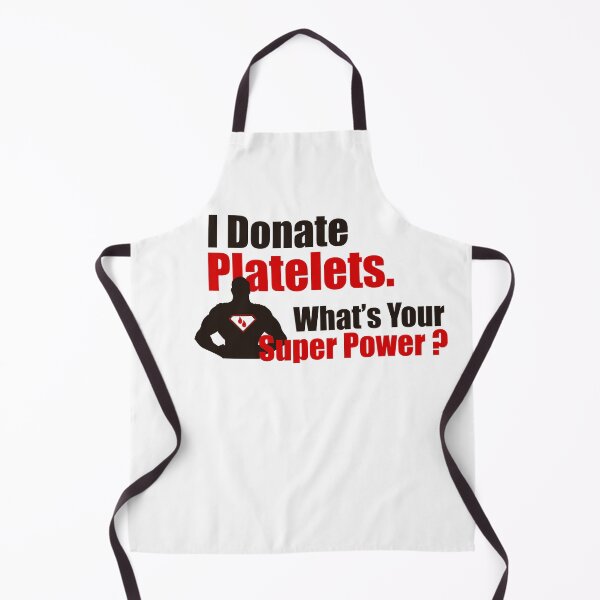 Item preview, I Donate Platelets. What’s Your Super Power? designed and sold by BlissTheory.