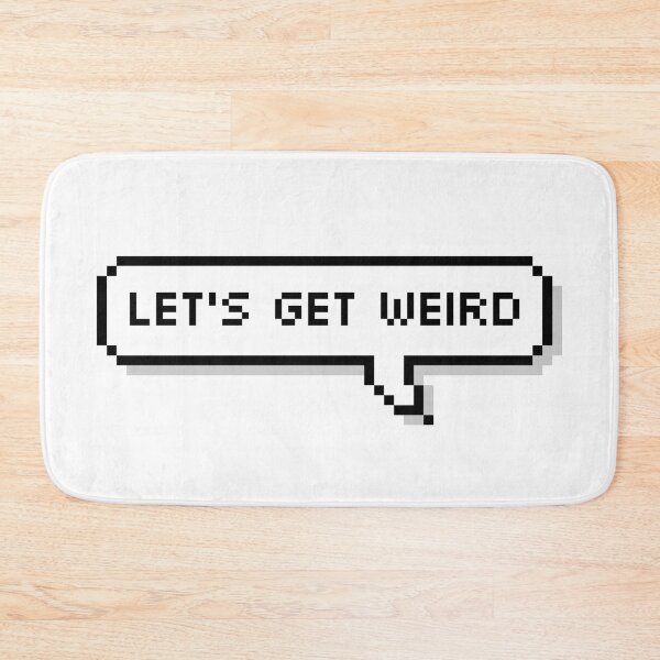 Item preview, Let's get weird designed and sold by Sour Soul.