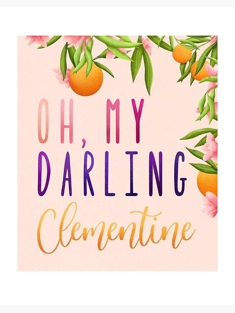 Oh My Darling Clementine Art Board Print For Sale By Mobyandmoon Redbubble