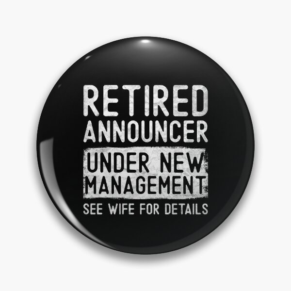 Item preview, Retired Announcer Under New Management See Wife Funny Grandpa Retirement Gift designed and sold by WYGSTORE.