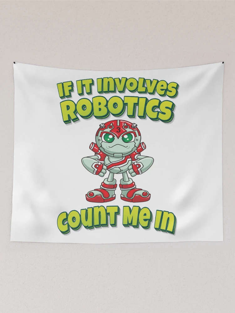Thumbnail 2 of 3, Tapestry, If It Involves Robotics Count Me In designed and sold by ProjectRobotics.