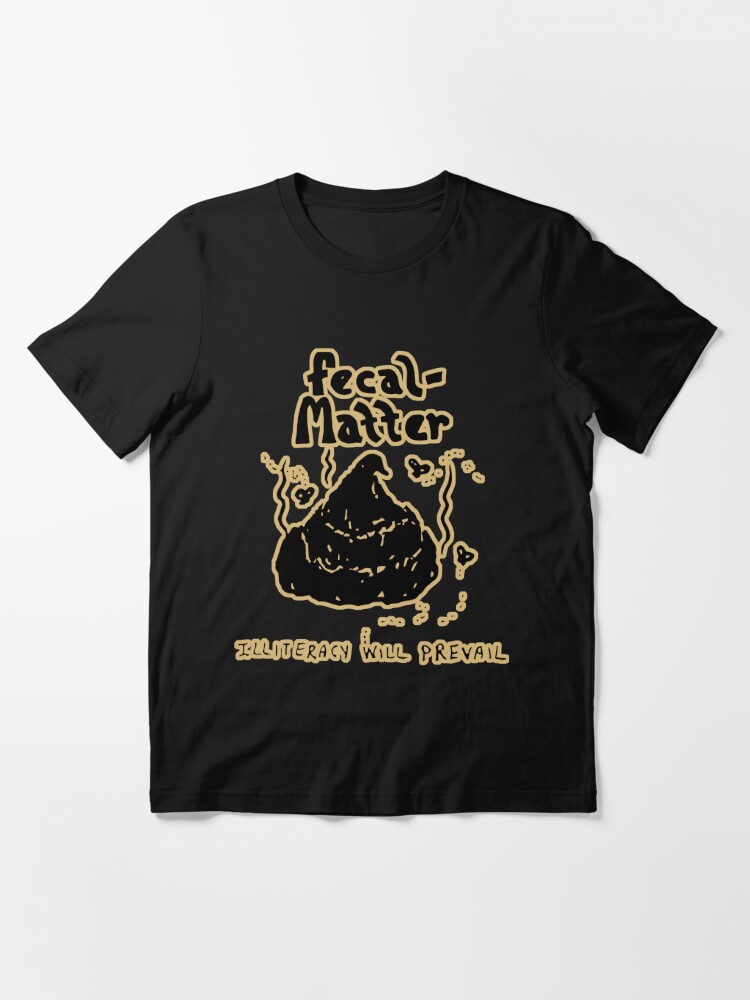 fecal matter shirt