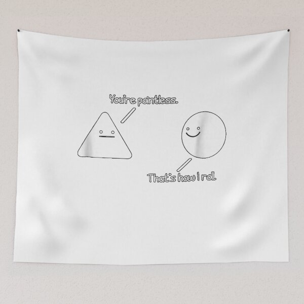 Item preview, Triangle Circle You're Pointless Funny Math Pun designed and sold by TimGattshall.