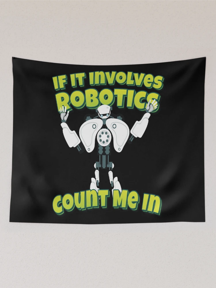 Thumbnail 2 of 3, Tapestry, If It Involves Robotics Count Me In designed and sold by ProjectRobotics.