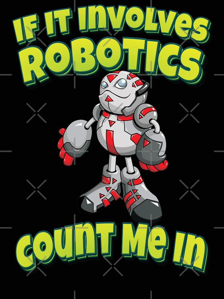 Thumbnail 4 of 4, Relaxed T-Shirt, If It Involves Robotics Count Me In designed and sold by ProjectRobotics.