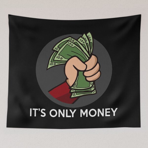 Item preview, It's Only Money designed and sold by BalladryCrystal.