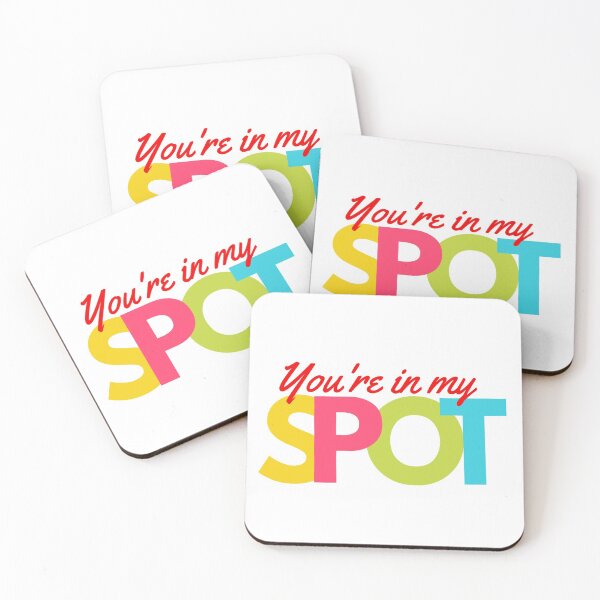 Item preview, YOU'RE IN MY SPOT designed and sold by madscArt.