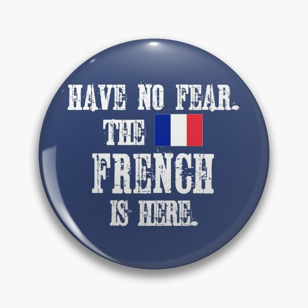 Item preview, Have no fear The French is here.  With the Flag of France designed and sold by obedtheartist.
