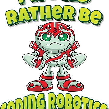 Artwork thumbnail, I Would Rather Be Coding Robotics by ProjectRobotics
