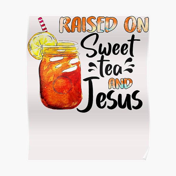 Sweet Iced Tea Posters for Sale | Redbubble
