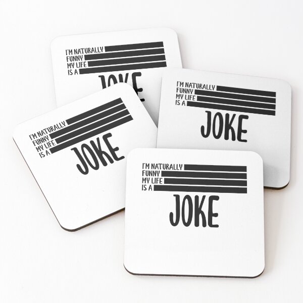 Item preview, I am naturally funny my life is a joke designed and sold by BlackDodo.