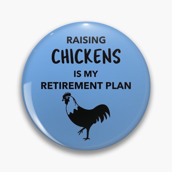 Item preview, Raising Chickens is my Retirement Plan -funny chicken design in black text designed and sold by katiekendall.
