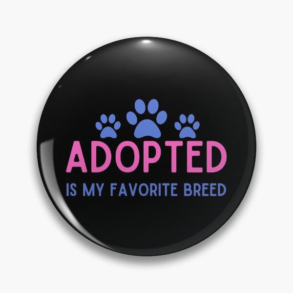 Item preview, Adopted Is My Favorite Breed Pet Rescue Mans Best Friend Dog Love designed and sold by CBCreations73.