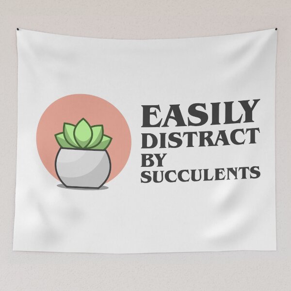 Item preview, Easily distracted by succulents designed and sold by Pixilixzy.