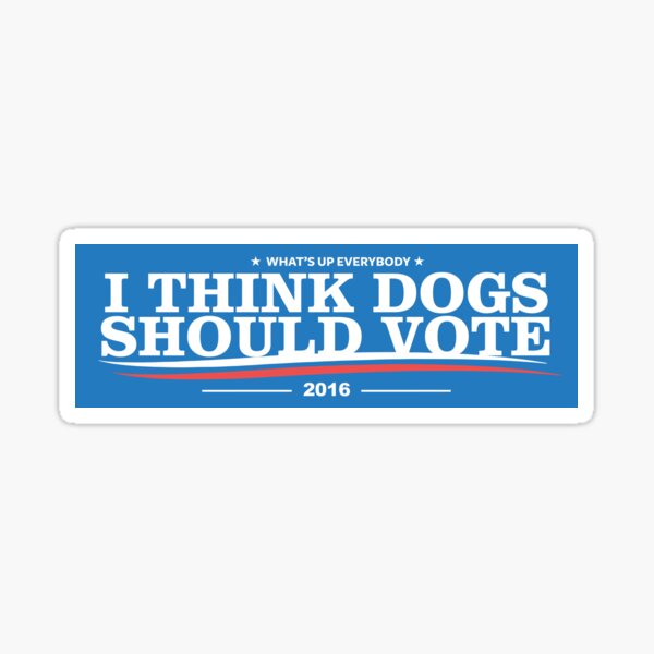 Vista previa del artículo con la obra «Pegatina "Los perros deberían votar en 2016"», diseñado y vendido por tickmancer.