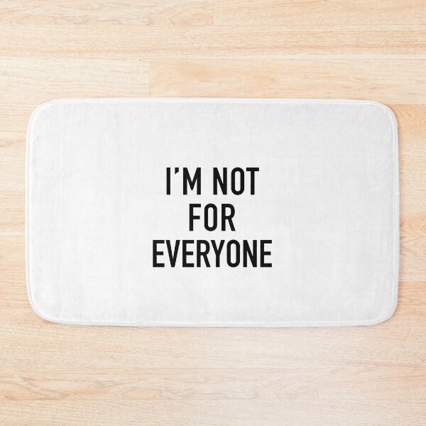 Item preview, I'm Not For Everyone  designed and sold by corbrand.