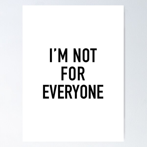 Item preview, I'm Not For Everyone  designed and sold by corbrand.