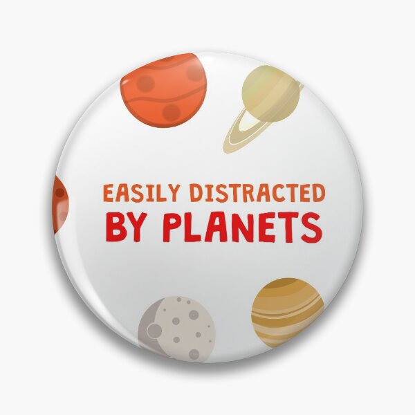 Item preview, Easily Distracted By Planets designed and sold by ProArtzilla.