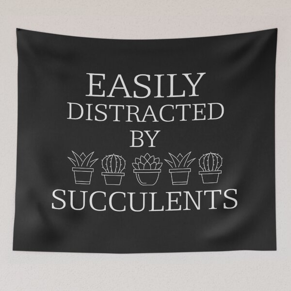 Item preview, Easily distracted by succulents designed and sold by Pixilixzy.