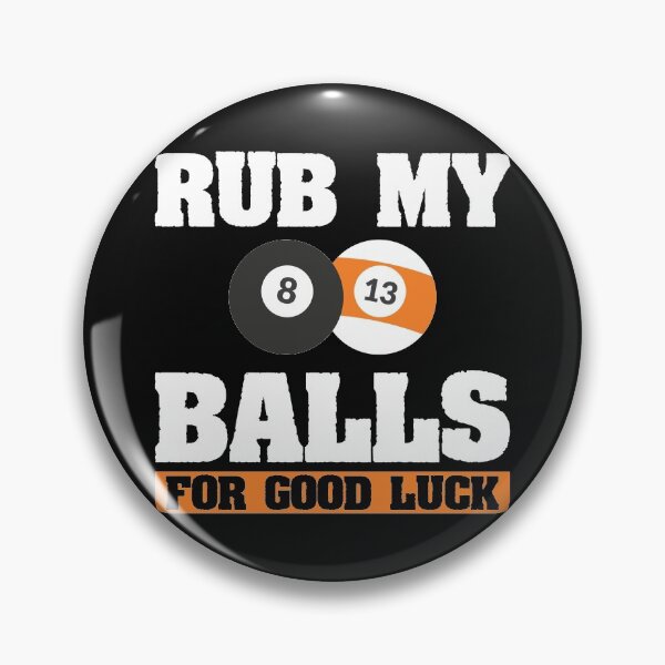 Item preview, Funny Billiards Rub My Balls for Good Luck,  Billiard Pool Snooker, Cool Billiards Lover designed and sold by Merchking1.