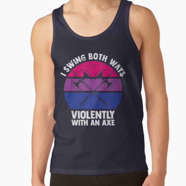 I Swing Both Ways Violently With An Axe Bisexual LGBT Pride  Tank Top
