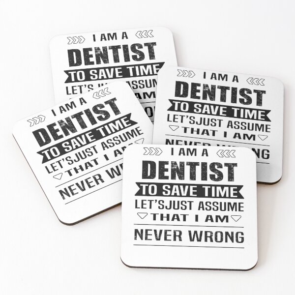 Item preview, I Am A Dentist To Save Time Let's Just Assume That I'm Never Wrong designed and sold by Bodhichitta.
