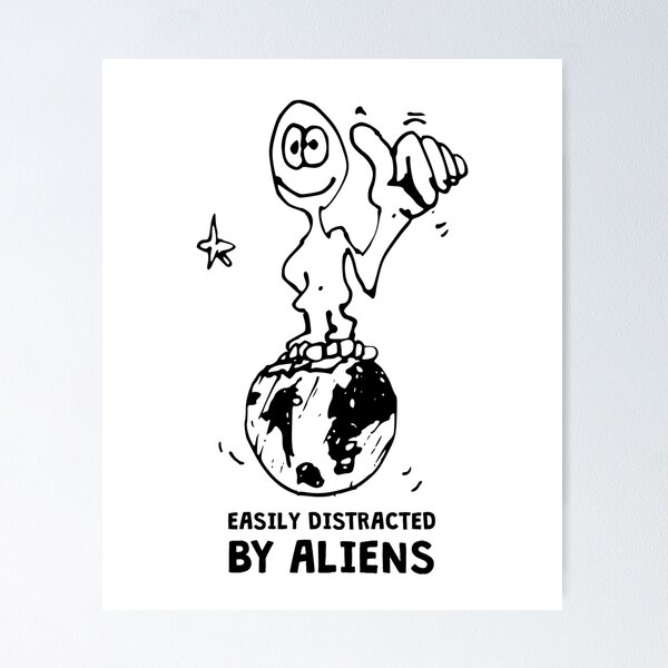 Aperçu de l'œuvre Facilement distrait par les extraterrestres créée et vendue par ProArtzilla.