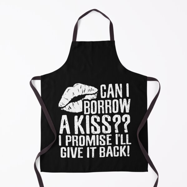 Item preview, Can I Borrow A Kiss I Promise I'll Give it Back , Sexy Romantic Romance, Relationship Pick Up Lines designed and sold by Merchking1.