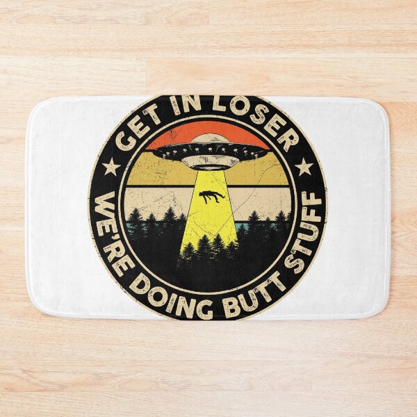 Item preview, Get In Loser We're Doing Butt Stuff Vintage designed and sold by ThomasTarpennin.