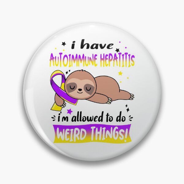 Item preview, Autoimmune Hepatitis Awareness Funny I have Autoimmune Hepatitis i'm allowed to do Weird Things! designed and sold by JanetShop809.