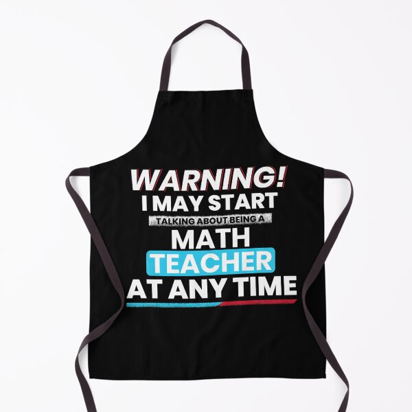 Item preview, Warning i may start talking about being a math teacher at any time designed and sold by patroart.