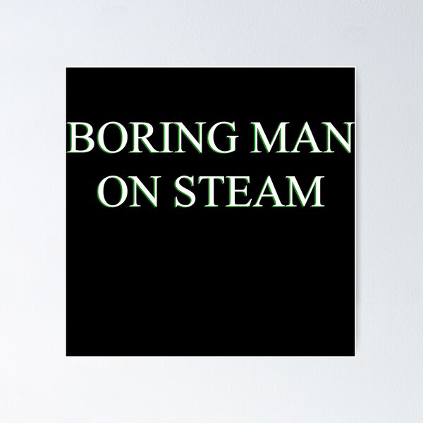 Item preview, BORING MAN ON STEAM (white text) designed and sold by dogshitshop.