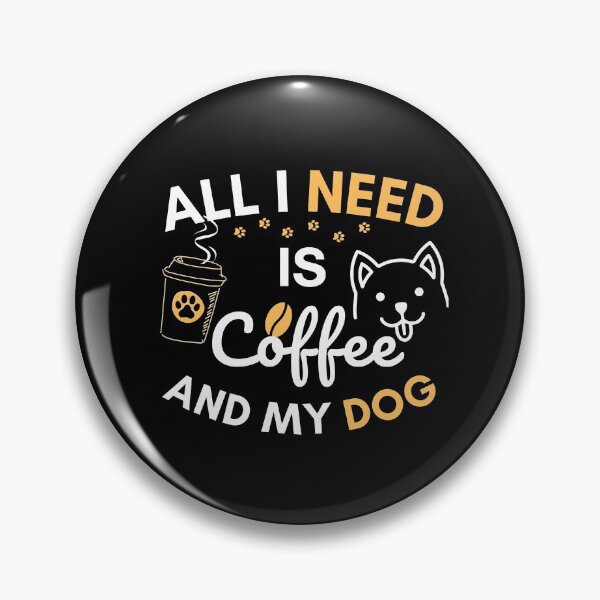 Item preview, All I Need Is Coffee And My Dog designed and sold by i-longmanshop.