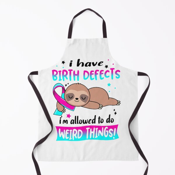 Item preview, Birth defects Awareness Funny I have Birth defects i'm allowed to do Weird Things! designed and sold by JanetShop809.