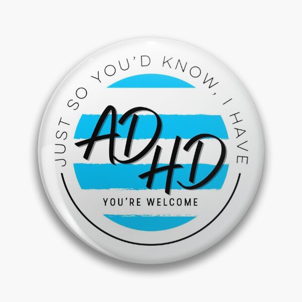 Item preview, Just So You’d Know I Have ADHD You’re Welcome, Attention Deficit Hyperactive Disorder Awareness designed and sold by MJDezigns.