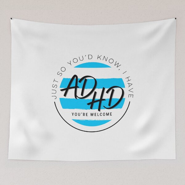 Item preview, Just So You’d Know I Have ADHD You’re Welcome, Attention Deficit Hyperactive Disorder Awareness designed and sold by MJDezigns.