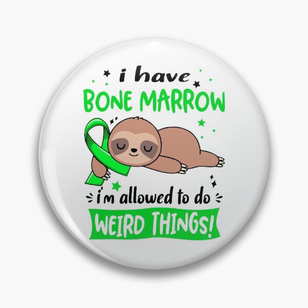 Item preview, Bone Marrow Awareness Funny I have Bone Marrow i'm allowed to do Weird Things! designed and sold by JanetShop809.