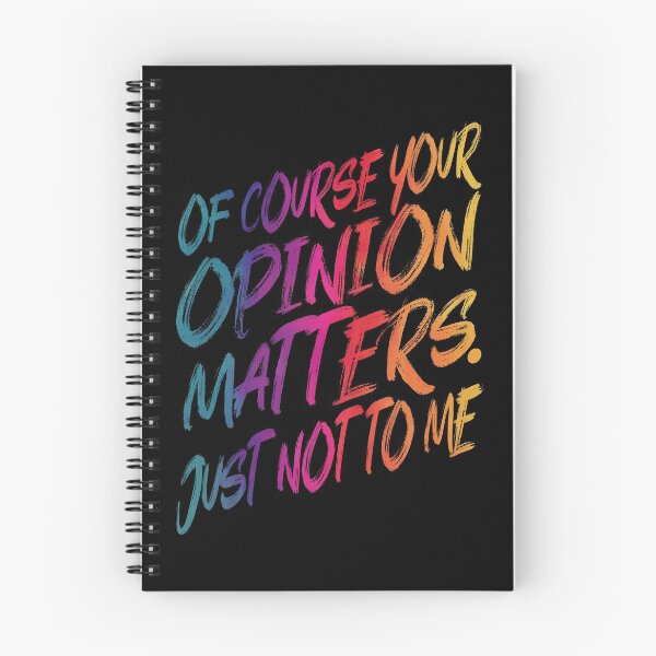Item preview, Of Course Your Opinion Matters Just Not To Me| Funny quote designed and sold by YAHIA-14.