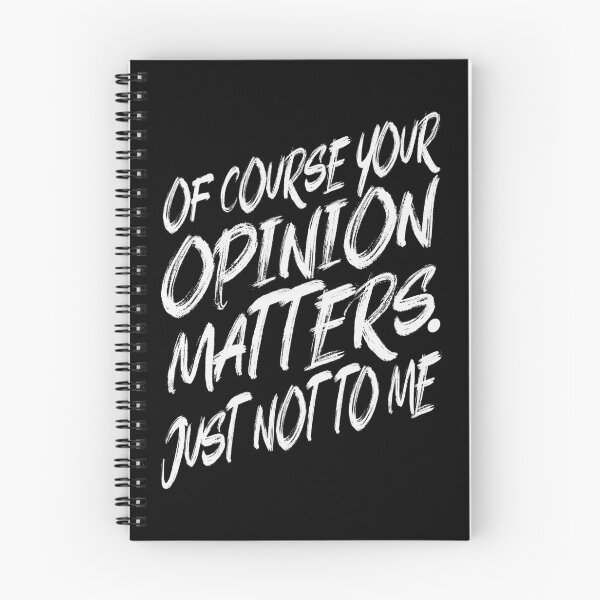 Item preview, Of Course Your Opinion Matters Just Not To Me| Funny quote designed and sold by YAHIA-14.