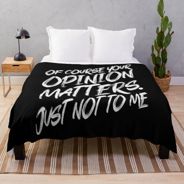 Item preview, Of Course Your Opinion Matters Just Not To Me| Funny quote designed and sold by YAHIA-14.